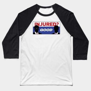 Injured?...Good Baseball T-Shirt